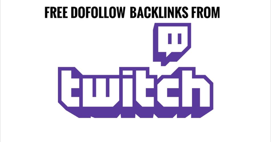 free dowfollow backlinks from twitch.tv